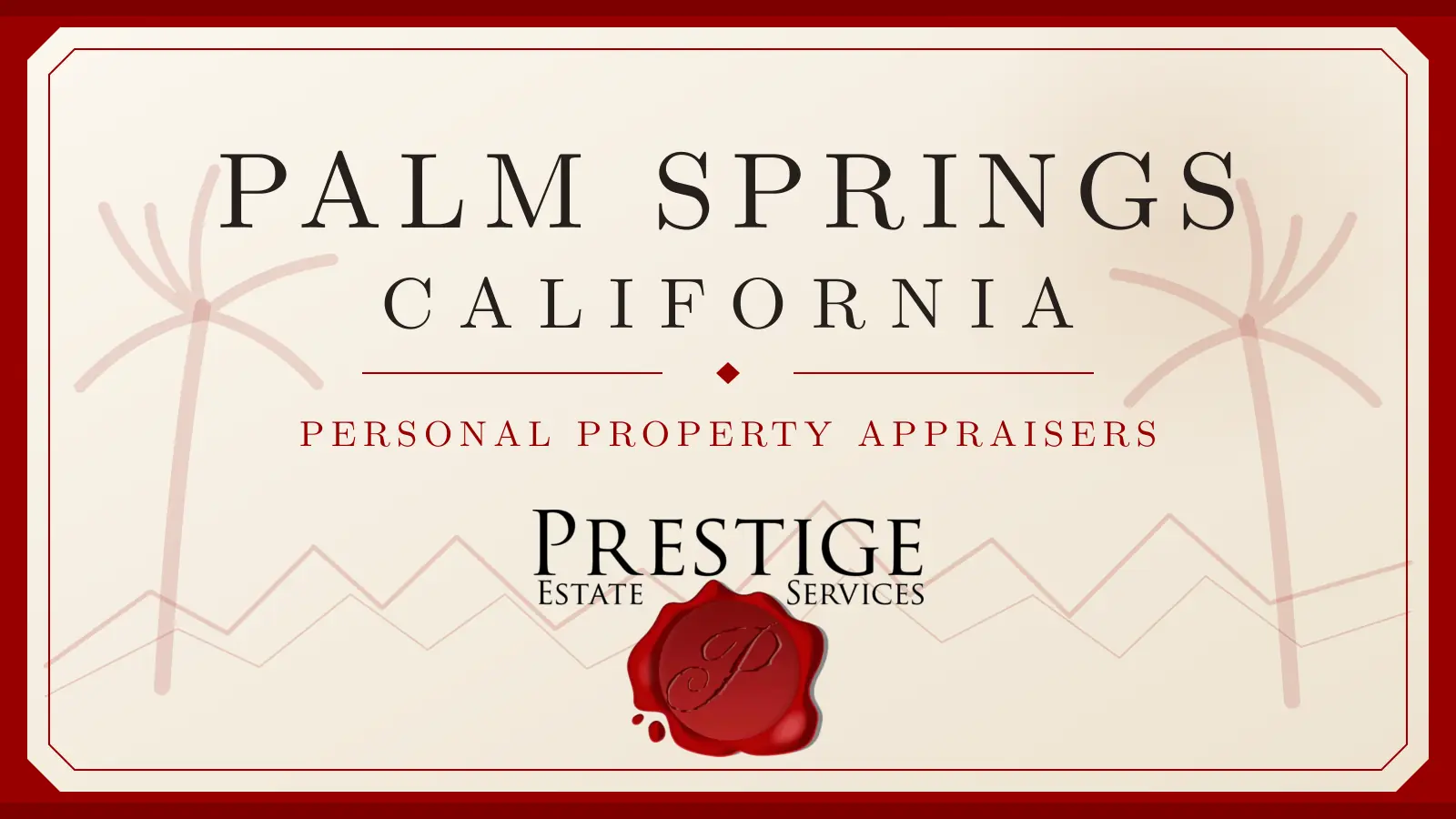 Palm Springs, California personal property appraisers — Prestige Estate Services.