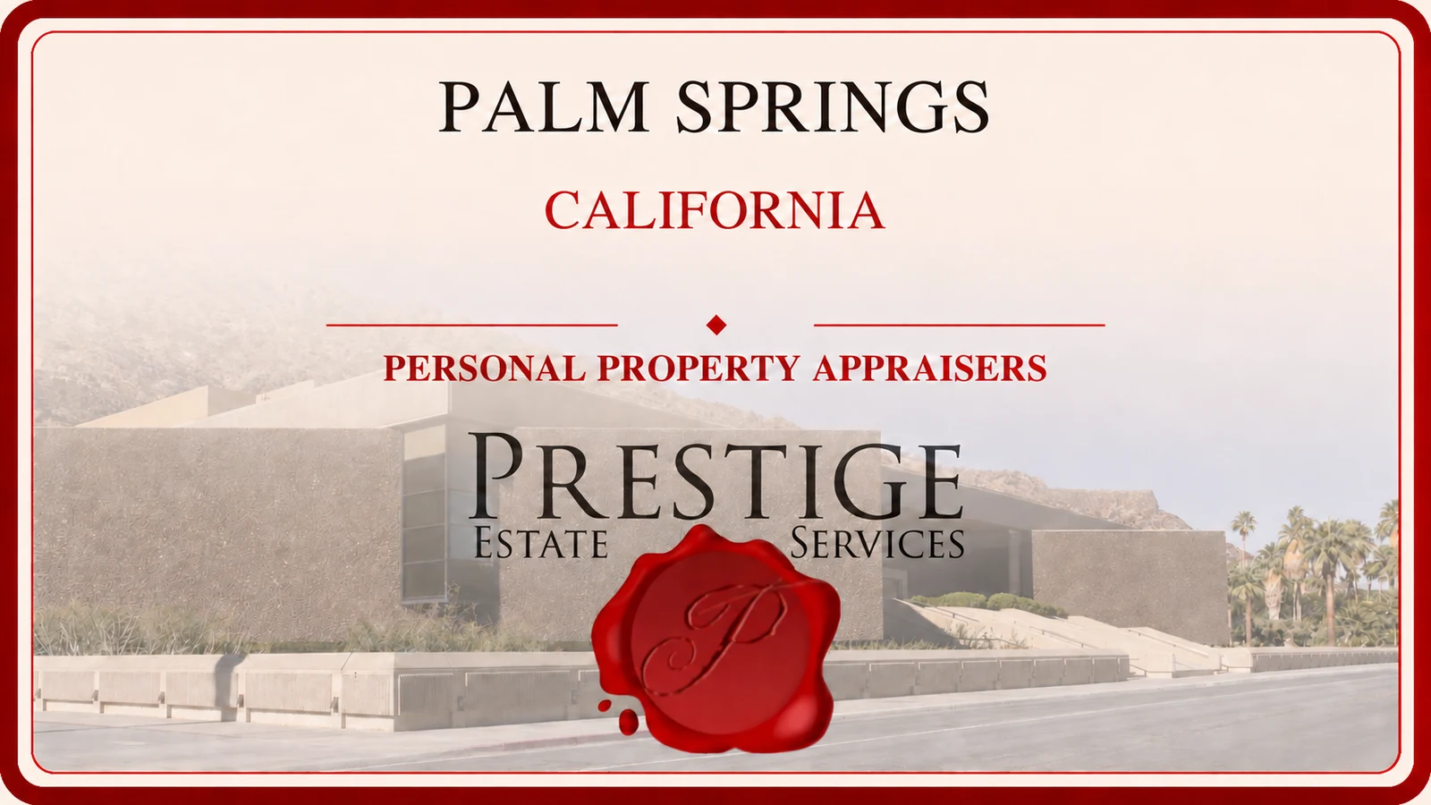 Palm Springs, California Personal Property Appraisers | Prestige Estate Services Palm Springs, California personal property appraisers card with the Palm Springs Art Museum and San Jacinto foothills.