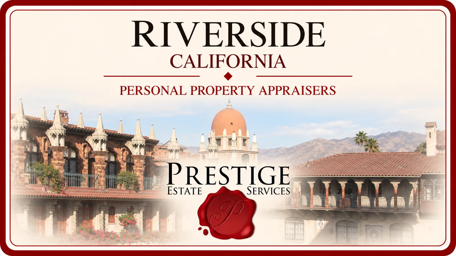 Riverside, California Personal Property Appraisers card with Mission Inn Spanish Wing architecture and the Prestige Estate Services logo.