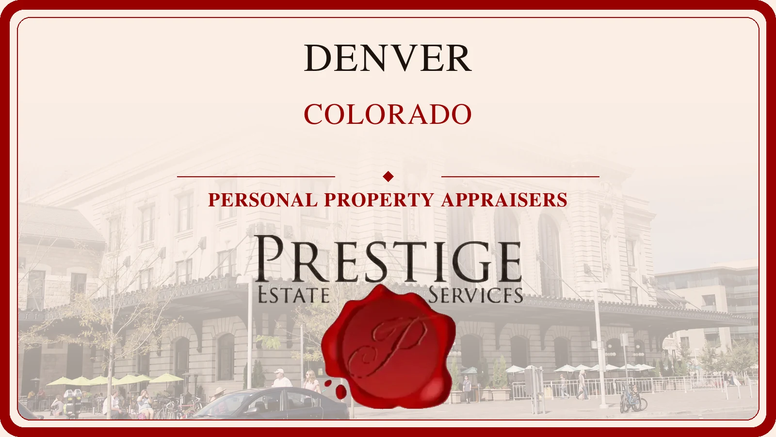 Denver, Colorado personal property appraisers card with Union Station and Prestige Estate Services branding.