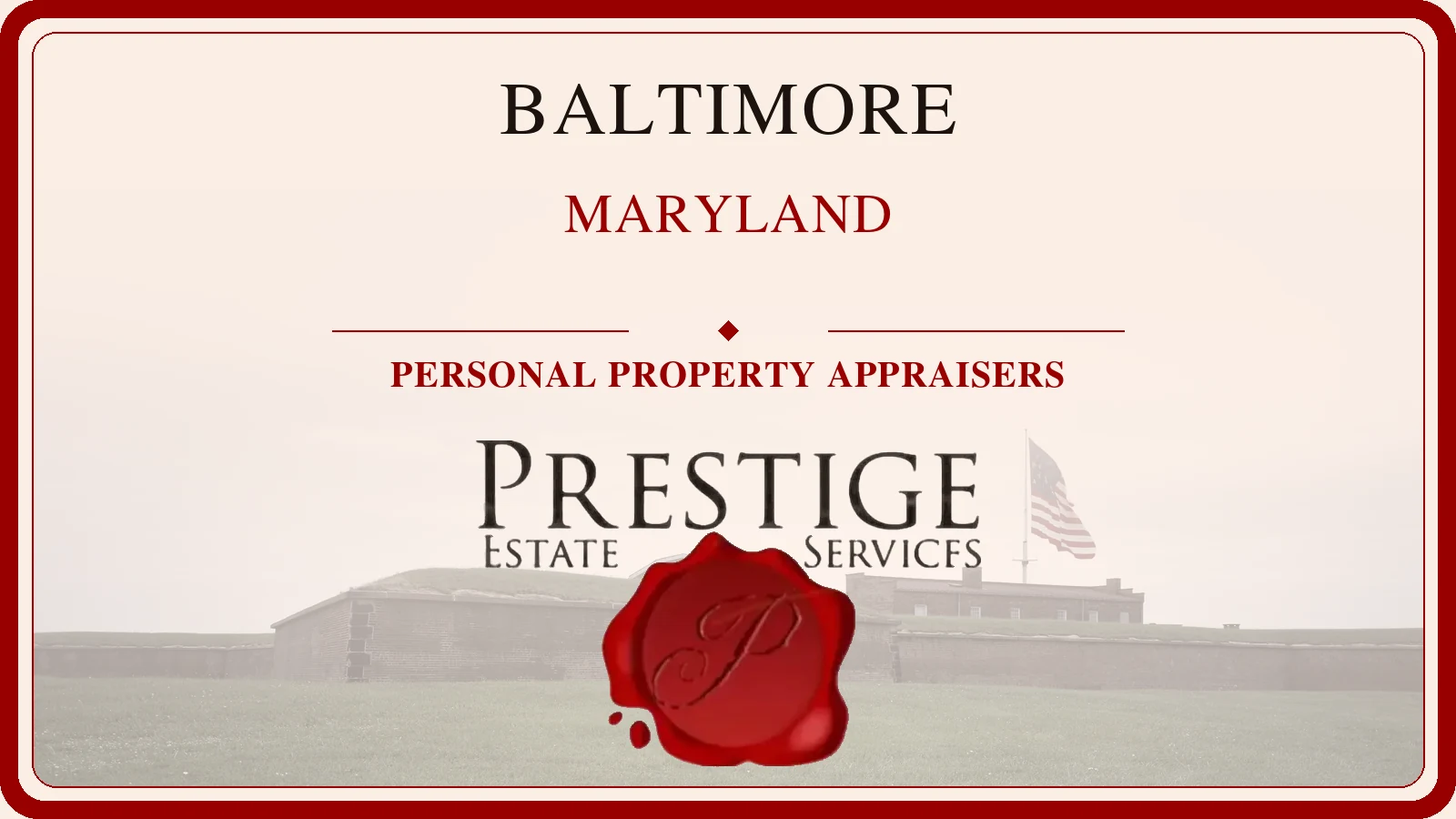 Baltimore, Maryland personal property appraisers, with Fort McHenry’s historic walls and American flag.