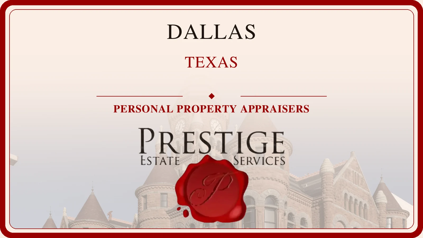 Dallas, Texas Personal Property Appraisers | Prestige Estate Services Dallas, Texas Personal Property Appraisers card with Old Red Courthouse architecture and the Prestige Estate Services logo.