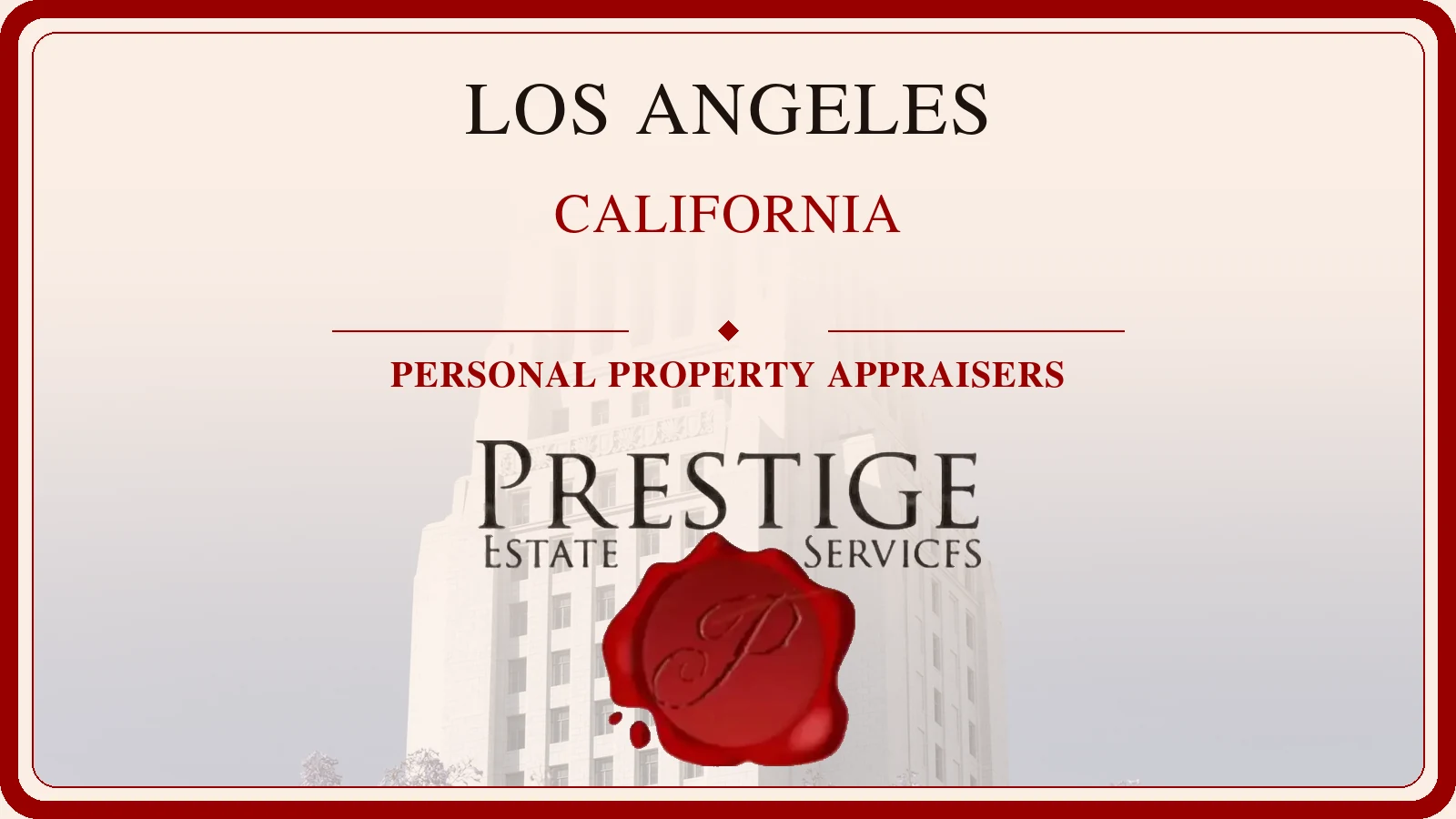 Los Angeles, California personal property appraisal location card with Los Angeles City Hall and Prestige Estate Services branding.